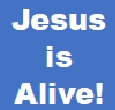 Jesus is Alive